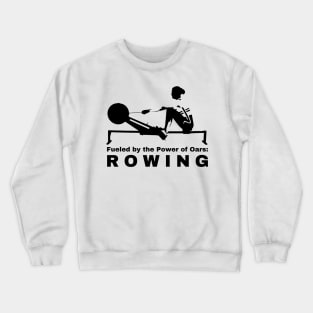 Fueled by the power of Oars Rowing Crewneck Sweatshirt